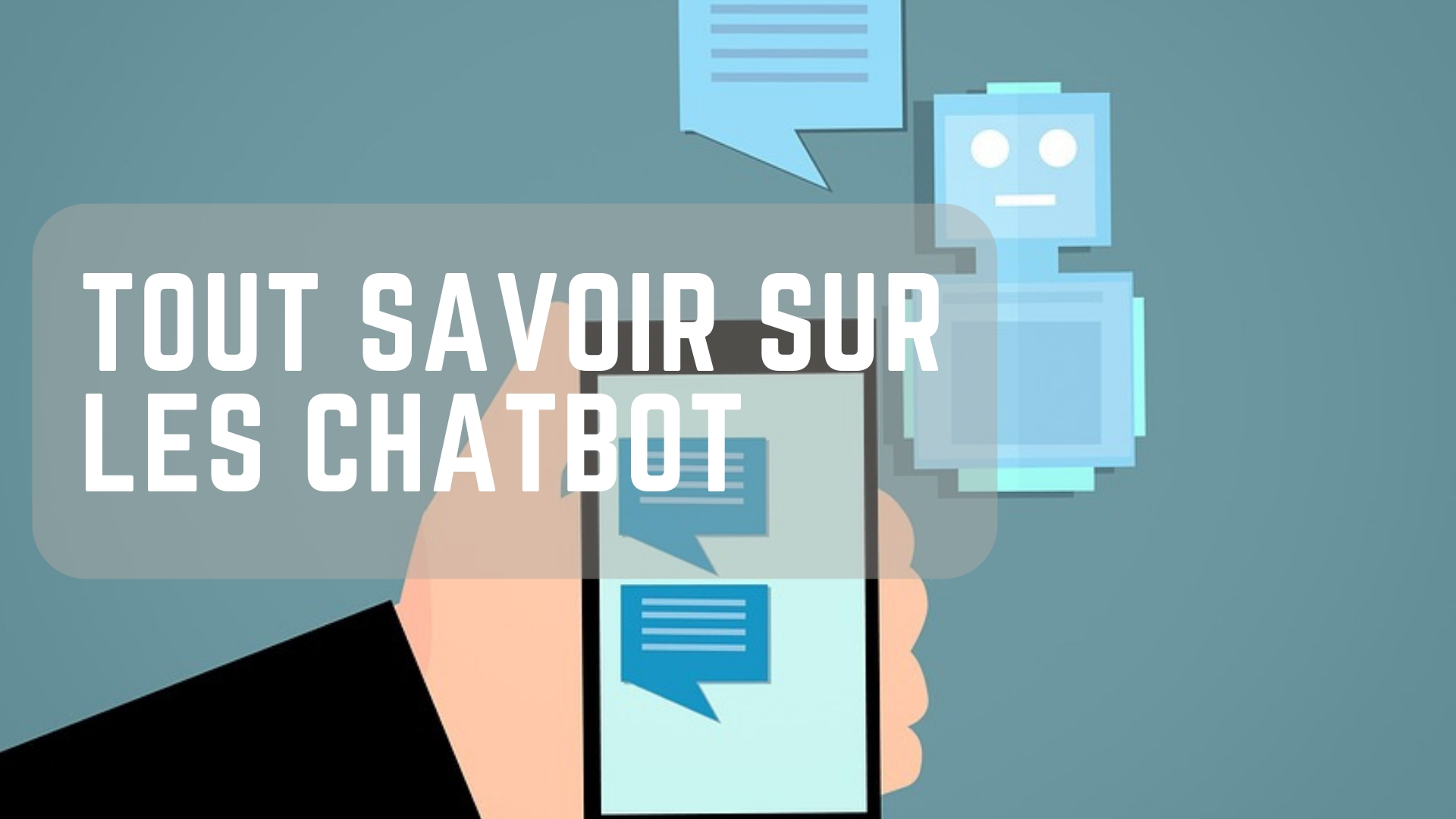 Tout savoir sur les chatbot