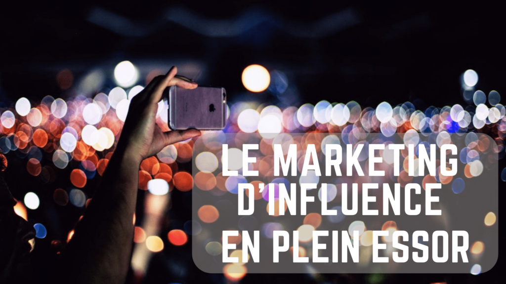 Le marketing d'influence, une stratégie en plein essor