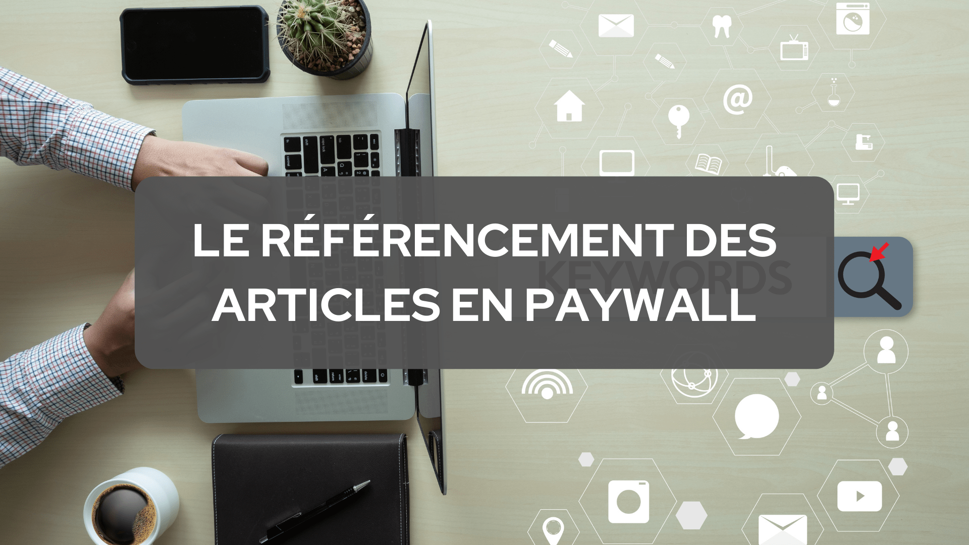 Le référencement des articles en paywall